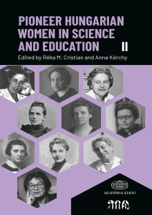Pioneer Hungarian Women in Science and Education II