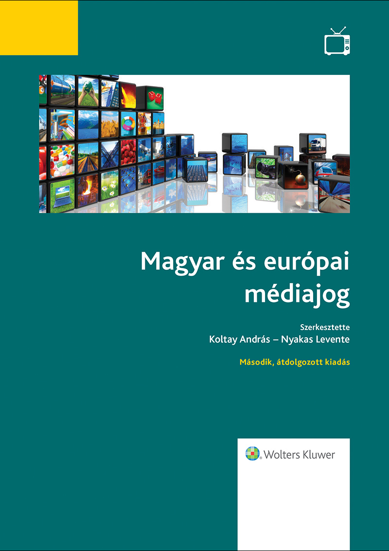 Koltay András, Nyakas Levente (szerk.): Magyar és európai médiajog