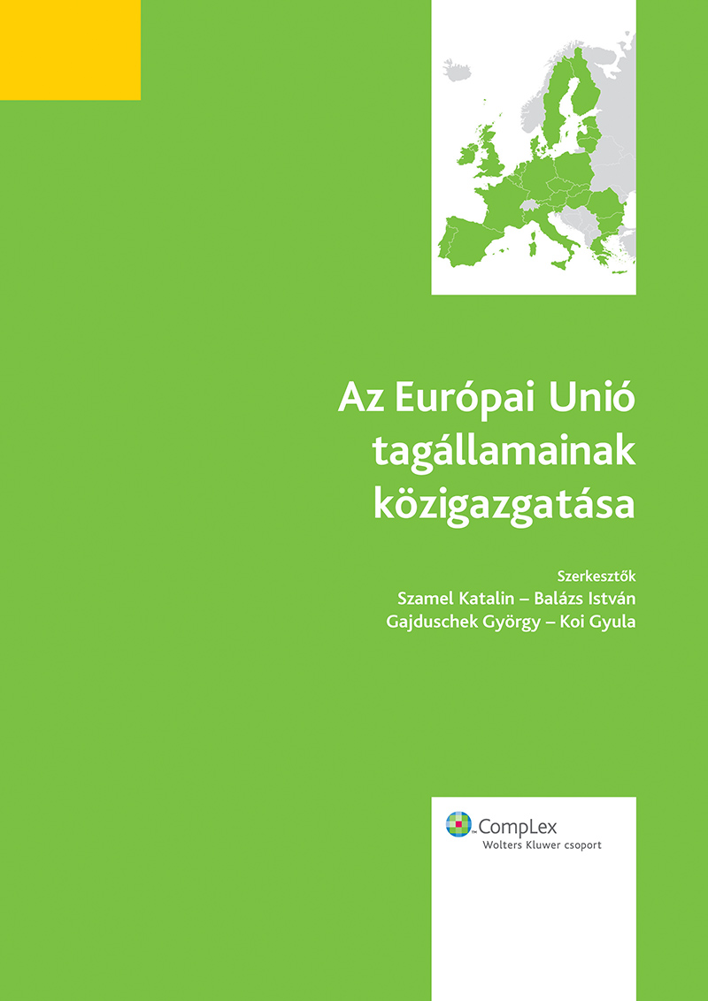 Szamel Katalin, Balázs István, Gajduschek György, Koi Gyula (szerk.): Az Európai Unió tagállamainak közigazgatása