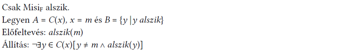 Logikai állítás: Csak Misi alszik Logikai állítás és előfeltételek, amelyek bizonyítják, hogy csak Misi alszik.