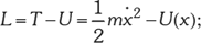 Lagrange-függvény képlete A Lagrange-függvény képlete: L = T - U = 1/2 mx^2 - U(x);
