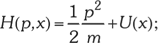 Hamilton-függvény matematikai kifejezése A Hamilton-függvény matematikai kifejezése: H(p,x) = 1/2m * p^2 + U(x);