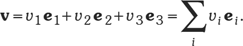 Vektor kifejezése bázisvektorok lineáris kombinációjaként: v = v₁e₁ + v₂e₂ + v₃e₃ = Σᵢ vᵢeᵢ