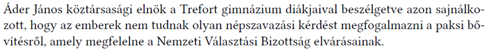 Áder János a Trefort gimnázium diákjaival a népszavazásról Áder János köztársasági elnök a Trefort gimnázium diákjaival beszélget a paksi bővítésről és a népszavazási kérdések megfogalmazásának nehézségeiről.