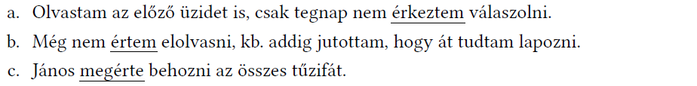 Mondatok aláhúzott szavakkal Három mondat aláhúzott szavakkal: érkeztem, értem, megérte.