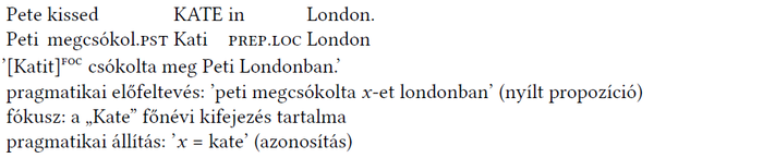 Angol mondat és magyar fordítása pragmatikai elemzéssel Angol mondat és magyar fordítása, pragmatikai elemzés, fókusz, előfeltevés, állítás.