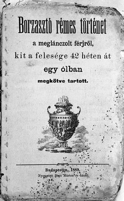 Régi könyv borítója, borzasztó rémes történet a megláncolt férjről, 1889-ben nyomtatva Budapesten.