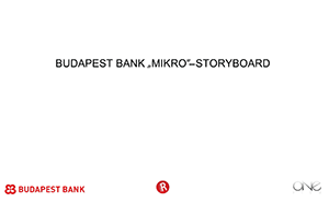 Budapest Bank 'Mikro' storyboard cím és logók Budapest Bank 'Mikro' storyboard cím, Budapest Bank és One Film logóval