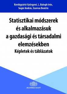 Statisztikai módszerek és alkalmazásuk a gazdasági és társadalmi elemzésekben - Képletek és táblázatok