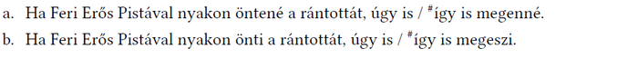 Vicces mondatok Feriről és Erős Pistáról Két humoros mondat Feriről, aki Erős Pistával nyakon önti a rántottát.