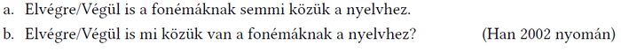 Két mondat a fonémák és a nyelv kapcsolatáról, Han 2002 nyomán.