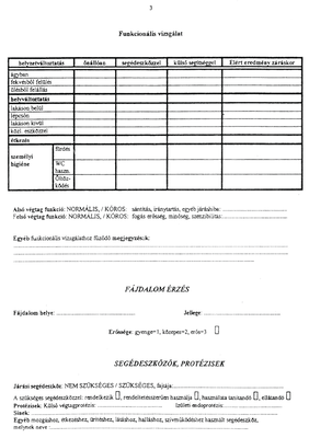 Funkcionális vizsgálati űrlap, amely a helyzetváltoztatás, étkezés, személyi higiénia, fájdalom érzés és segédeszközök kategóriáit tartalmazza.