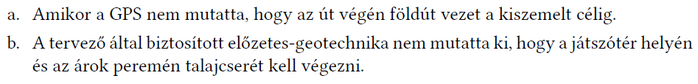 Két mondat a GPS és geotechnikai tervezés hiányosságairól, földút és talajcsere.