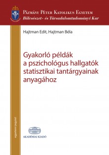 Gyakorló példák a pszichológus hallgatók statisztikai tantárgyainak anyagához