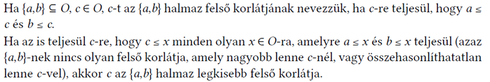 Matematikai definíció a halmazok felső korlátjáról Matematikai definíciók a halmazok felső korlátjáról, beleértve a legkisebb felső korlát fogalmát.