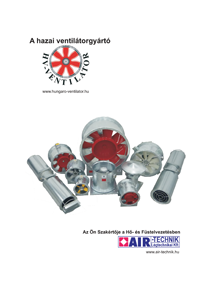 Hungaro-Ventilátor termékek és Air-Technik Légtechnikai Kft. Különböző típusú ventilátorok a Hungaro-Ventilátortól, Air-Technik logóval.