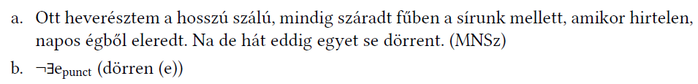 Irodalmi idézet és logikai kifejezés Két szöveges elem: egy irodalmi idézet a sír melletti fűről és egy logikai kifejezés a dörrenésről.
