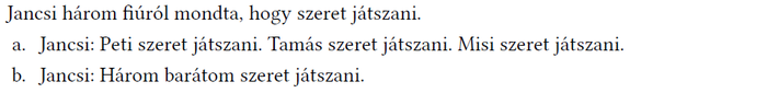 Jancsi kijelentései három fiúról, akik szeretnek játszani Jancsi kijelentései arról, hogy három fiú, Peti, Tamás és Misi szeret játszani.