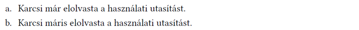 Karcsi használati utasítás olvasása Két mondat Karcsi használati utasítás olvasásáról: már és máris.