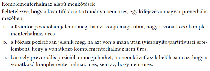 A kép a komplementerhalmaz alapú megkötéseket mutatja be a magyar preverbális mezőben, különböző pozíciókban.