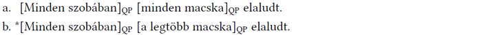 Két mondat kvantorokkal: minden szobában minden macska elaludt, minden szobában a legtöbb macska elaludt.