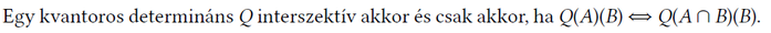 Matematikai állítás a kvantoros determináns Q interszektivitásáról: Q(A)(B) ⇔ Q(A ∩ B)(B).