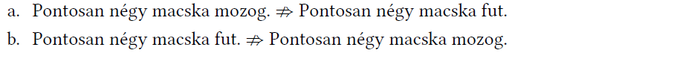 Két logikai állítás a macskák mozgásáról és futásáról, pontosságot vizsgálva.