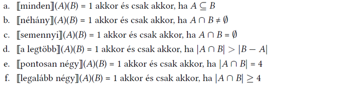 Különböző logikai állítások és feltételek halmazokkal kapcsolatban, mint minden, néhány, semennyi, a legtöbb, pontosan négy, legalább négy.