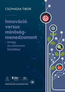 Innováció versus minőségmenedzsment - avagy az oximoron feloldása