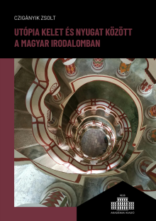 Utópia kelet és nyugat között a magyar irodalomban