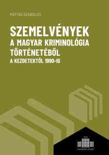 Szemelvények a magyar kriminológia történetéből
