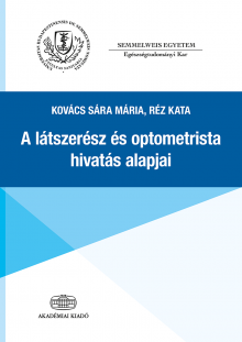 A látszerész és optometrista hivatás alapjai