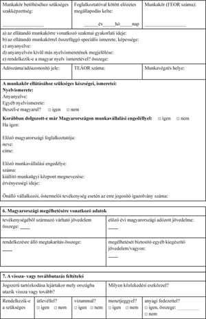 Munkavállalási engedélyhez szükséges adatlap Munkavállalási engedélyhez szükséges adatlap, személyes és szakmai információk megadásával.