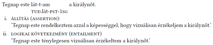 Nyelvtani elemzés a mondatról: Tegnap este lát-t-am a királynőt, állítás és logikai következmény vizsgálata.