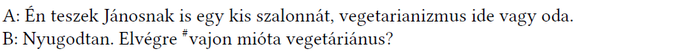 Két személy beszélget a vegetáriánus étrendről, egyikük szalonnát tesz Jánosnak.