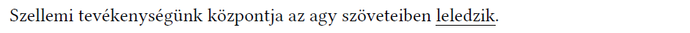 Szellemi tevékenységünk központja az agy szöveteiben leledzik, aláhúzott szöveg.
