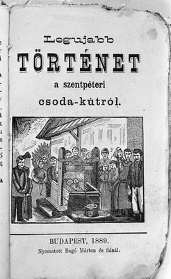 Régi könyv borítója a szentpéteri csoda-kútról, illusztráció emberekkel, Budapest, 1889.