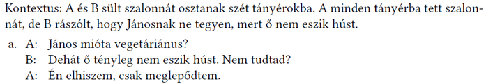 A és B beszélgetnek János vegetáriánus életmódjáról, miközben sült szalonnát osztanak szét tányérokba.