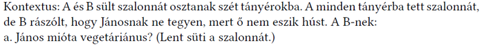 János vegetáriánus, A és B sült szalonnát osztanak szét A és B sült szalonnát osztanak szét tányérokba, János vegetáriánus, nem eszik húst.