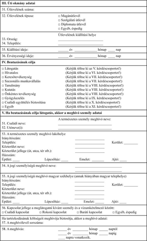 Vízumkérelem formanyomtatvány útlevél adatokkal Vízumkérelem formanyomtatvány, útlevél adatok, beutazás célja, meghívó személy adatai.