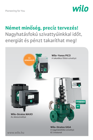 Wilo szivattyúk: Yonos PICO, Stratos MAXO, Stratos GIGA, német minőség, energiatakarékosság
